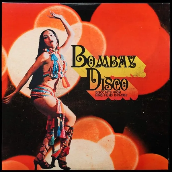 Bombay Disco (Disco Hits From Hindi Films 1979-1985)