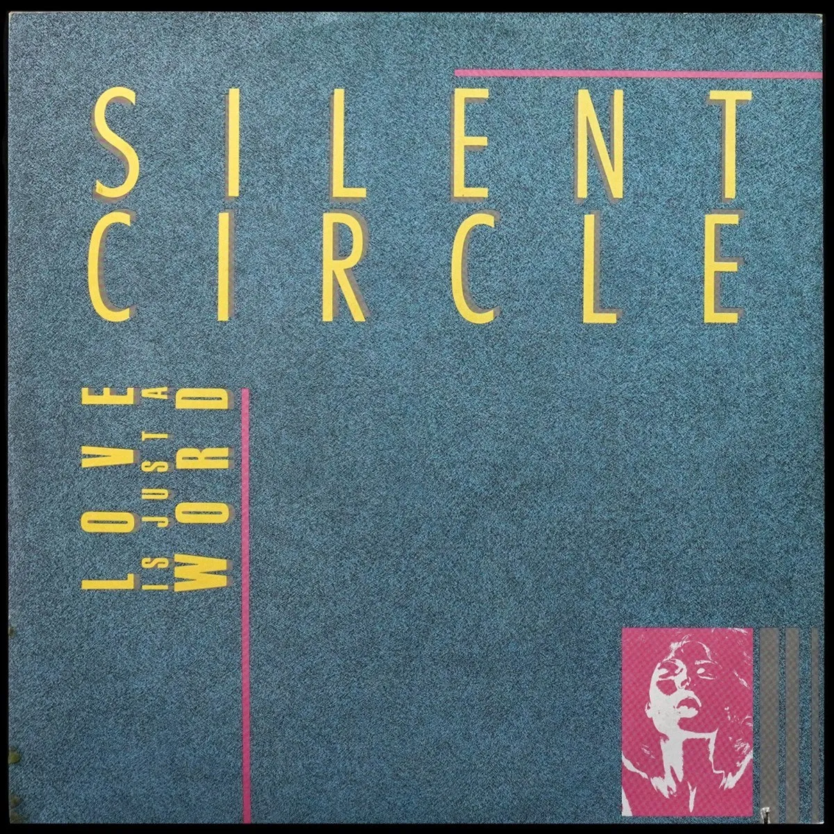 LP Silent Circle — Love Is Just A Word фото