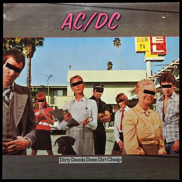 Dirty Deeds Done Dirt Cheap