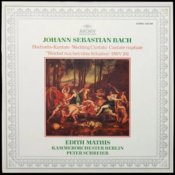 Bach: Hochzeits-Kantate 'Weichet Nur, Betrubte Schatten BWV 202 / 'Ich Bin In Mir Vergnugt' BWV 204