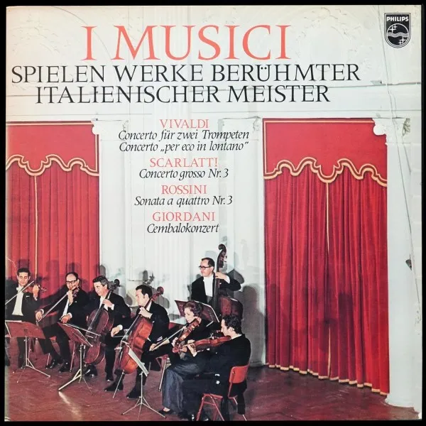 Vivaldi / Scarlatti / Rossini / Giordani: I Musici Spielen Werke Berühmter Italienischer Meister